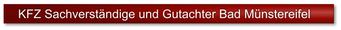 KFZ Sachverst�ndige und Gutachter Bad M�nstereifel