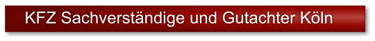 KFZ Sachverst�ndige und Gutachter K�ln