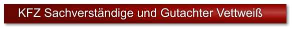 KFZ Sachverst�ndige und Gutachter Vettwei�