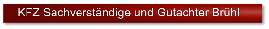 KFZ Sachverst�ndige und Gutachter Br�hl