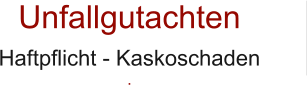 Unfallgutachten Haftpflicht - Kaskoschaden .