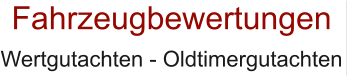 Fahrzeugbewertungen Wertgutachten - Oldtimergutachten