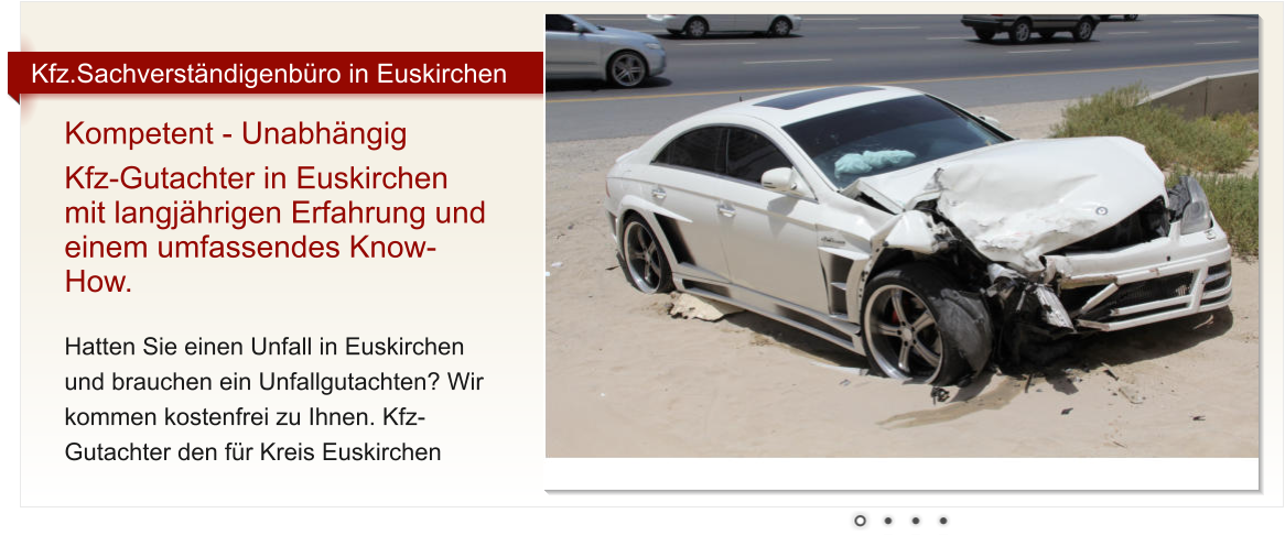 Kompetent - Unabh�ngig Kfz-Gutachter in Euskirchen mit langj�hrigen Erfahrung und einem umfassendes Know-How.  Hatten Sie einen Unfall in Euskirchen und brauchen ein Unfallgutachten? Wir kommen kostenfrei zu Ihnen. Kfz-Gutachter den f�r Kreis Euskirchen    Kfz.Sachverst�ndigenb�ro in Euskirchen